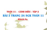 Bài 3 trang 24 Toán 11 tập 2 Cánh Diều